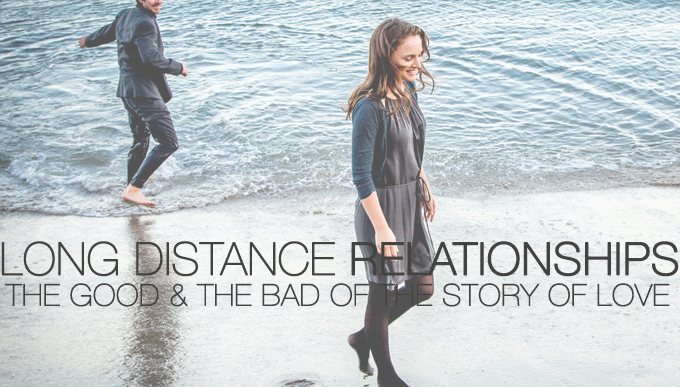 LONG DISTANCE RELATIONSHIPS | The Good & The Bad