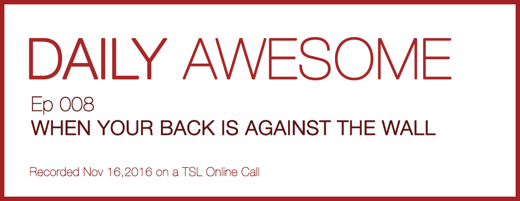 WHEN YOUR BACK IS AGAINST THE WALL | Daily Awesome 008