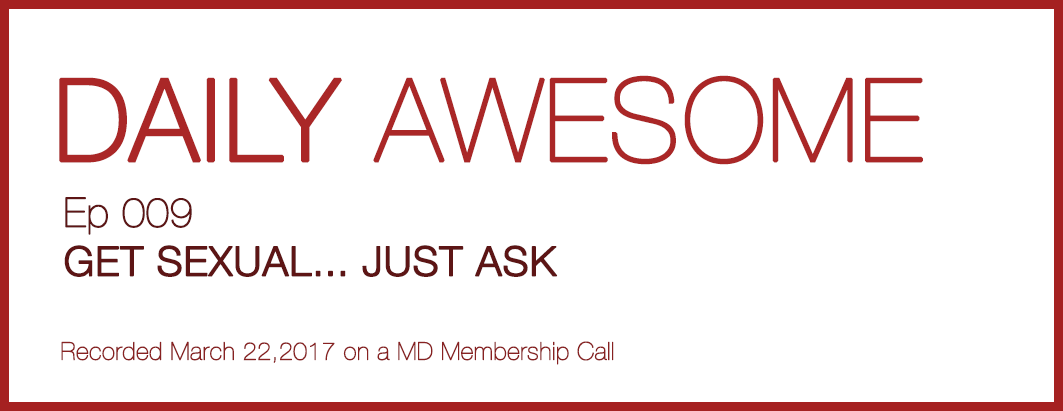 GET SEXUAL…JUST ASK | Daily Awesome 009